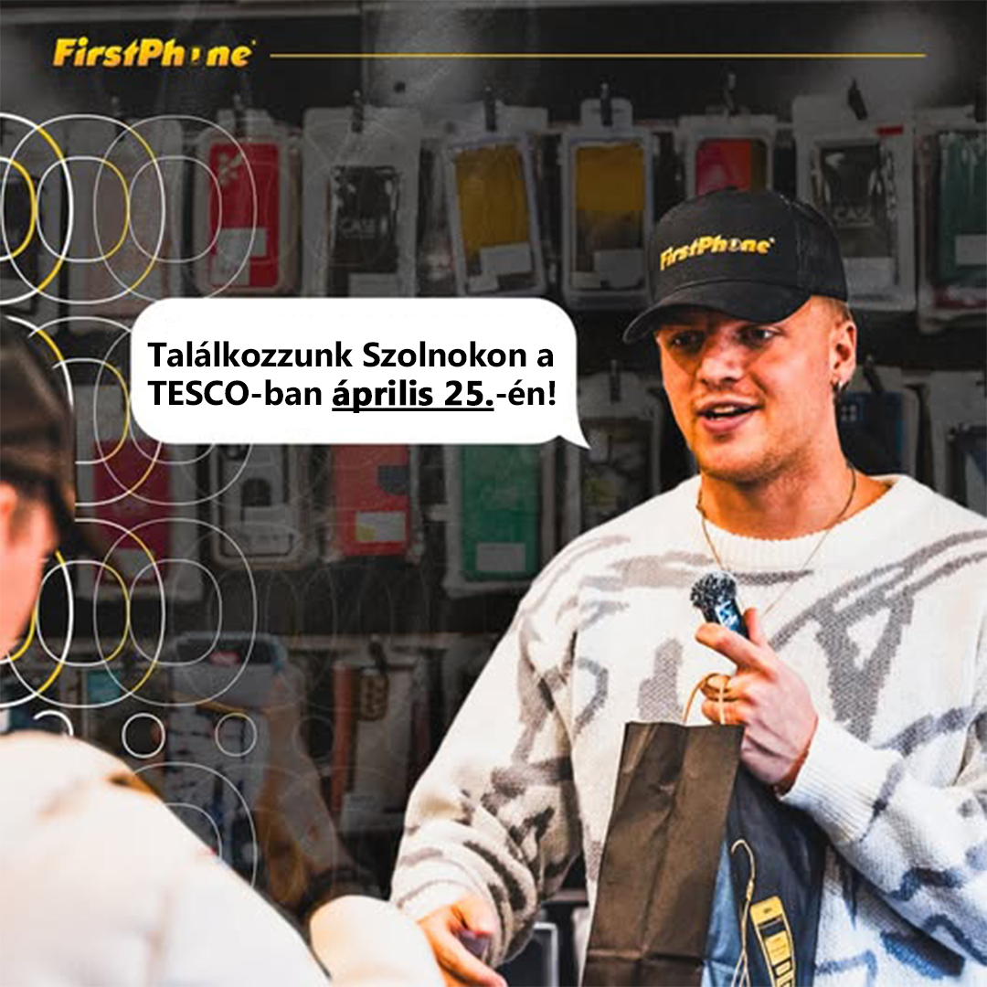 🎉 FirstPhone otworzył się w Szolnoku – świętuj z nami 25 kwietnia! 📱🎈